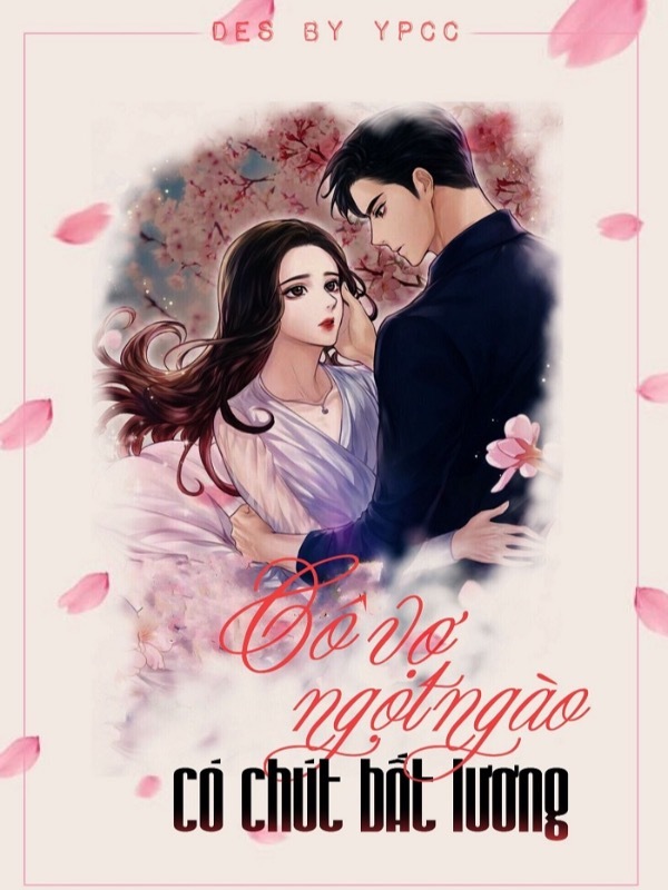 Cô Vợ Ngọt Ngào Có Chút Bất Lương (Vợ Mới Bất Lương Có Chút Ngọt)
