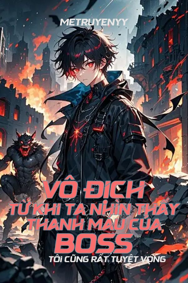 Vô Địch: Từ Khi Ta Nhìn Thấy Thanh Máu Của BOSS